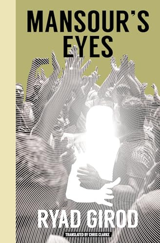 Mansour's Eyes by Ryad Girod, Chris Clarke, 9781945492365