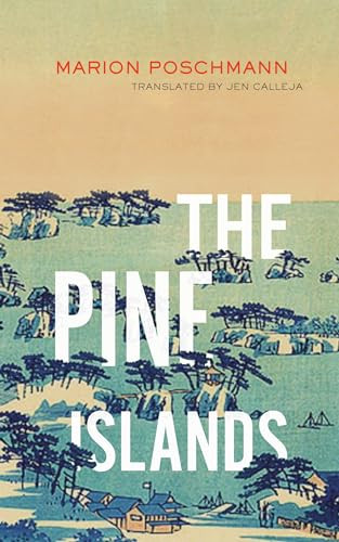 The Pine Islands by Marion Poschmann, Jen Calleja, 9781552454015