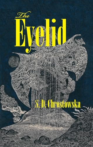 The Eyelid by S. D. Chrostowska, S. D. Chrostowska, 9781552454084