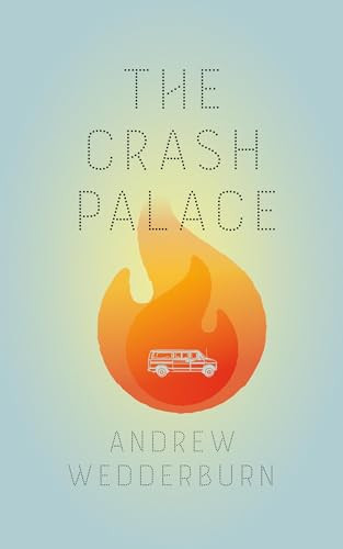 The Crash Palace by Andrew Wedderburn, Andrew Wedderburn, 9781552454053