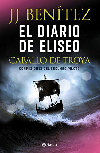 El diario de Eliseo: Caballo de Troya / Elisha's Diary: Trojan Horse (Spanish Edition) by J. J. Benítez, 9786070762604