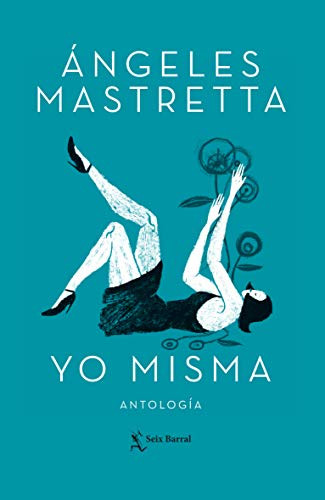 Yo misma (Spanish Edition) by Ángeles Mastretta, 9786070763373