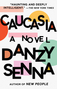 Caucasia (A Novel) by Danzy Senna, 9781573227162