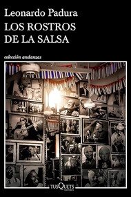 Los rostros de la salsa (Spanish Edition) by Leonardo Padura, 9786070766220