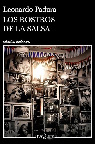 Los rostros de la salsa (Spanish Edition) by Leonardo Padura, 9786070766220