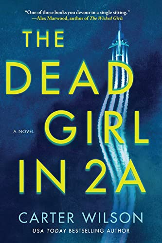 The Dead Girl in 2A (A Novel) by Carter Wilson, 9781492686033