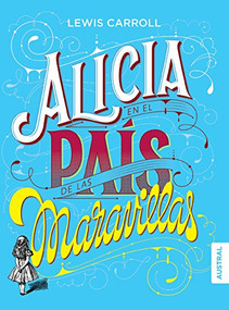 Alicia en el país de las maravillas (Spanish Edition) (Spanish Edition) - 9786070749117 by Lewis Carroll, 9786070749117