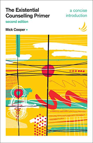 The Existential Counselling Primer  2nd edition (A concise introduction) by Mick Cooper, 9781910919750
