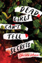 Dead Girls Can't Tell Secrets by Chelsea Ichaso, 9781728255972