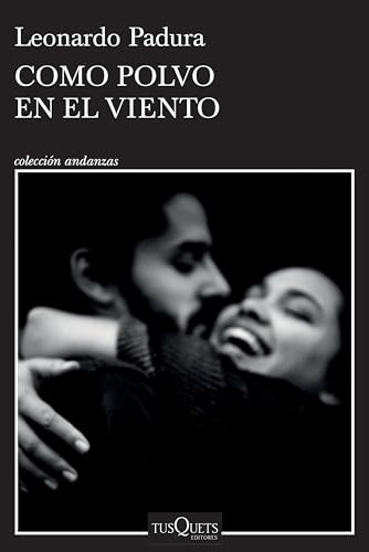 Como polvo en el viento / Like Dust in the Wind (Spanish Edition) by Leonardo Padura, 9786070771675