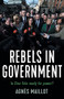 Rebels in government (Is Sinn Féin ready for power?) by Agnès Maillot, 9781526154569