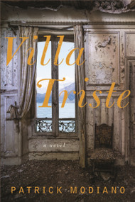 Villa Triste (A Novel) by Patrick Modiano, John Cullen, 9781590517673