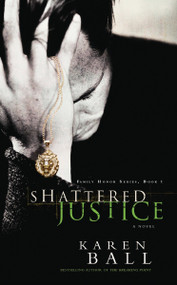 Shattered Justice - 9781590524138 by Karen Ball, 9781590524138