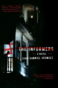 The Informers - 9781594484674 by Juan Gabriel Vasquez, Anne McLean, 9781594484674