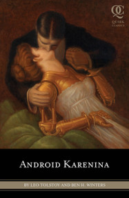 Android Karenina by Leo Tolstoy, Ben H. Winters, Eugene Smith, Constance Garnett, 9781594744600