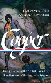 James Fenimore Cooper: Two Novels of the American Revolution by James Fenimore Cooper, Alan Taylor, 9781598535822