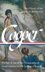 James Fenimore Cooper: Two Novels of the American Revolution by James Fenimore Cooper, Alan Taylor, 9781598535822