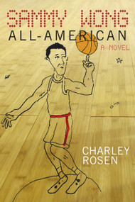 Sammy Wong, All-American by Charley Rosen, 9781609805456