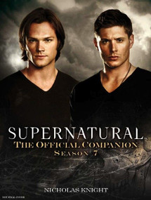 Supernatural: The Official Companion Season 7 by Nicholas Knight, 9781781161081