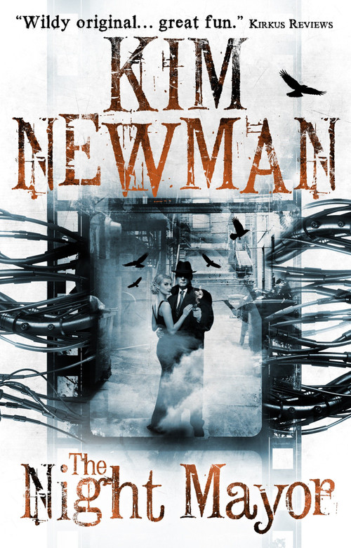 The Night Mayor by Kim Newman, 9781781165669