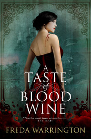 A Taste of Blood Wine - 9781781167052 by Freda Warrington, 9781781167052