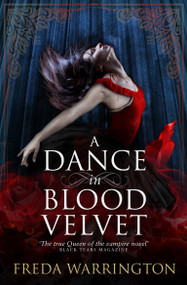A Dance in Blood Velvet by Freda Warrington, 9781781168035