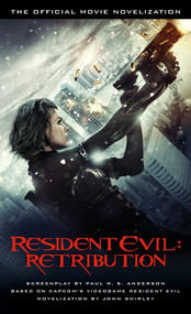 Resident Evil: Retribution - The Official Movie Novelization by John Shirley, 9781781163153