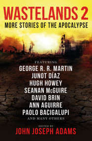 Wastelands 2: More Stories of the Apocalypse - 9781783291502 by John Joseph Adams, George R. R. Martin, Paolo Bacigalupi, Orson Scott Card, Junot Diaz, 9781783291502