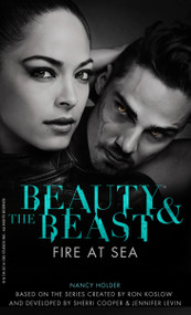 Beauty & the Beast: Fire at Sea by Nancy Holder, 9781783292219