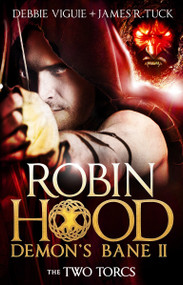 Robin Hood: The Two Torcs by Debbie Viguie, James R. Tuck, 9781783294381
