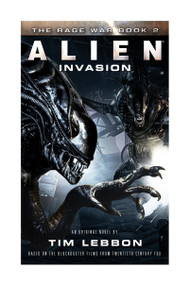 Alien - Invasion (The Rage War 2) by Tim Lebbon, 9781783296095