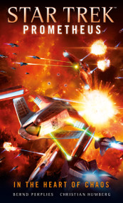 Star Trek Prometheus - In the Heart of Chaos by Christian Humberg, Bernd Perplies, 9781785656538