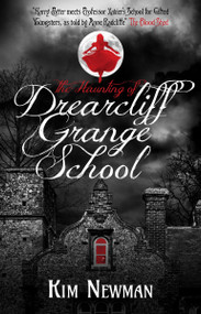 The Haunting of Drearcliff Grange School by Kim Newman, 9781785658853