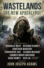 Wastelands: The New Apocalypse - 9781785658952 by John Joseph Adams, Veronica Roth, Hugh Howey, Carmen Maria Machado, Jonathan Maberry, 9781785658952