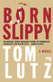 Born Slippy by Tom Lutz, 9781912248643