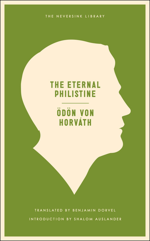 The Eternal Philistine by Odon Von Horvath, Shalom Auslander, Benjamin Dorvel, 9781935554479