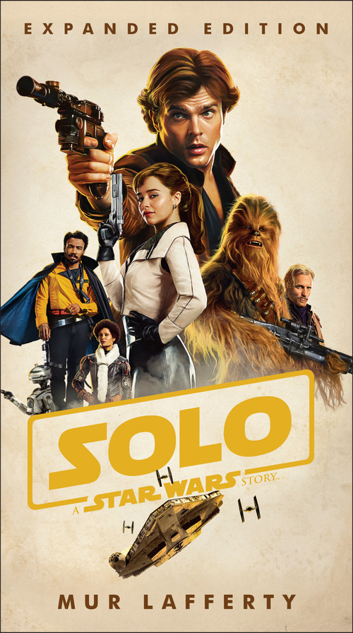 Solo: A Star Wars Story: Expanded Edition by Mur Lafferty, 9781984819284