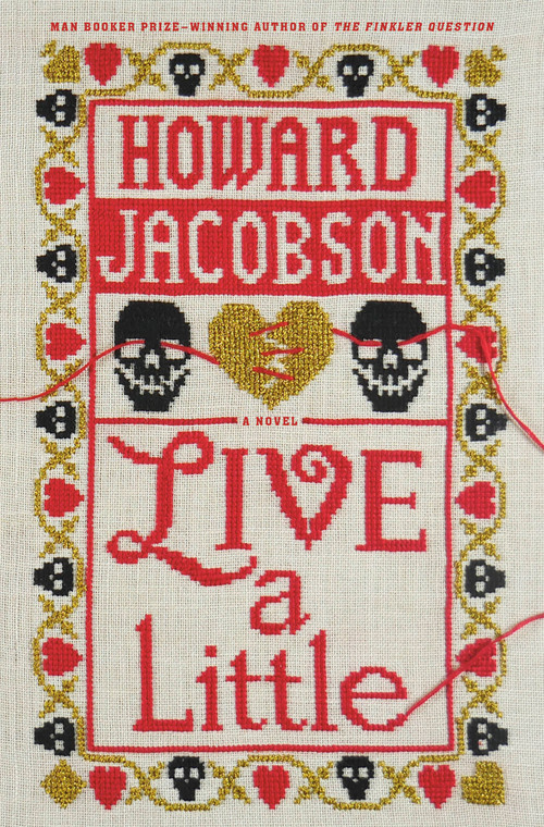 Live a Little (A Novel) by Howard Jacobson, 9781984824219