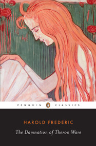 The Damnation of Theron Ware (Or Illumination) by Harold Frederic, Scott Donaldson, Stanton Garner, 9780140390254