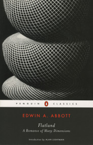 Flatland (A Romance in Many Dimensions) by Edwin A. Abbott, Alan Lightman, 9780140435313