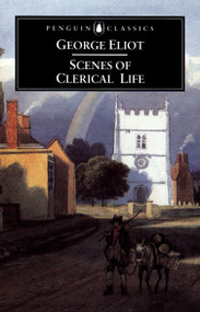 Scenes of Clerical Life by George Eliot, Jennifer Gribble, Jennifer Gribble, 9780140436389