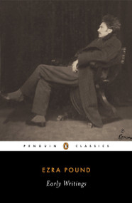 Early Writings (Pound, Ezra) (Poems and Prose) by Ezra Pound, Ira Nadel, Ira Nadel, 9780142180136