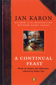 A Continual Feast (Words of Comfort and Celebration, Collected by Father Tim) - 9780143036562 by Jan Karon, 9780143036562
