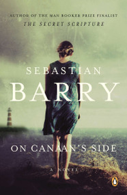 On Canaan's Side (A Novel) by Sebastian Barry, 9780143122180