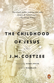 The Childhood of Jesus (A Novel) by J. M. Coetzee, 9780143125761