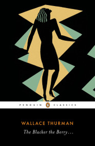 The Blacker the Berry . . . by Wallace Thurman, Allyson Hobbs, 9780143131878
