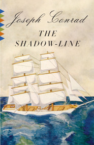 The Shadow-Line (A Confession) by Joseph Conrad, 9780307386533
