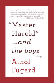 MASTER HAROLD AND THE BOYS (A Play) by Athol Fugard, 9780307475206