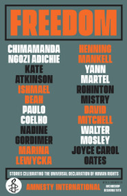 Freedom (Stories Celebrating the Universal Declaration of Human Rights) by Amnesty International USA, Desmond Tutu, Chimamanda Ngozi Adichie, Paulo Coelho, Joyce Carol Oates, 9780307588838