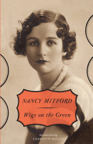 Wigs on the Green by Nancy Mitford, 9780307740854